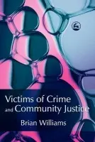 Victims of Crime and Community Justice - Williams, Brian