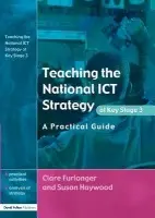 Teaching the National ICT Strategy at Key Stage 3 - Furlonger, Clare a Haywood, Susan