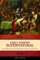 Early Modern Supernatural - Davidson, Jane P.