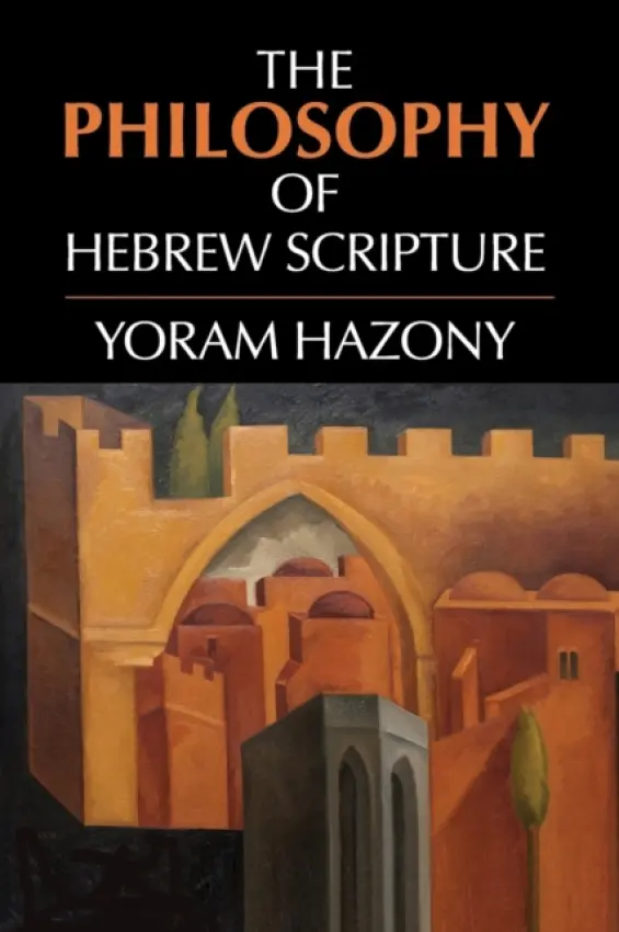 Philosophy of Hebrew Scripture - Hazony, Yoram