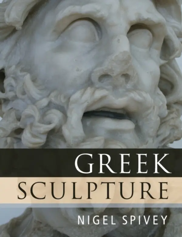 Greek Sculpture - Spivey, Nigel (University of Cambridge)