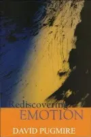 Rediscovering Emotion - Pugmire, David
