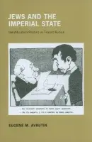Jews and the Imperial State - Avrutin, Eugene M.