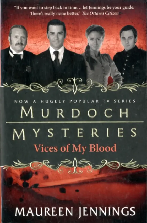 Murdoch Mysteries - Vices of My Blood - Jennings, Maureen