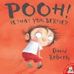 Pooh! Is That You Bertie? - Roberts, David