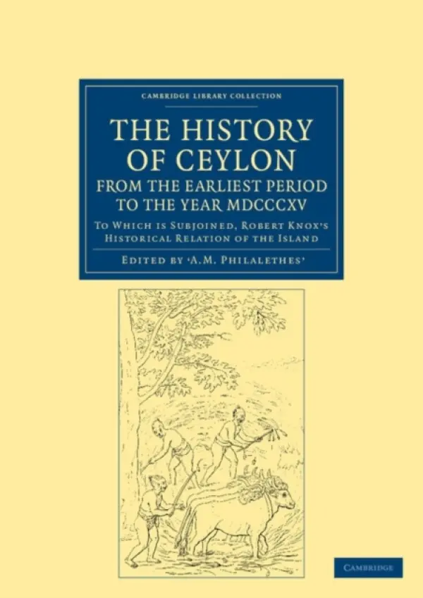 History of Ceylon, from the Earliest Period to the Year MDCCCXV - Philalethes, A. M. a Knox, Robert
