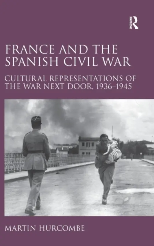 France and the Spanish Civil War - Hurcombe, Martin