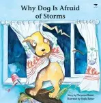 Why Dog Is Afraid of Storms - Bester, Maryanne a Shayle