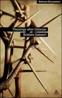 Theology After Deleuze - Justaert, Dr Kristien (University of Leuven, Belgium)
