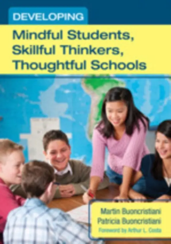 Developing Mindful Students, Skillful Thinkers, Thoughtful Schools - Buoncristiani, Martin a Buoncristiani, Patricia E.