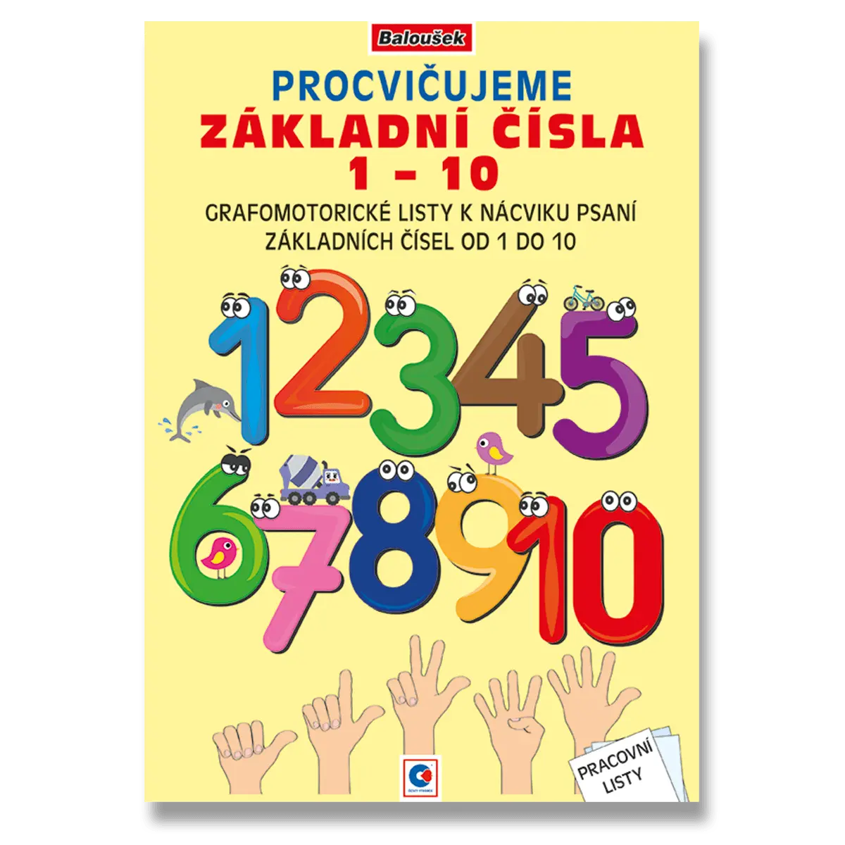 Baloušek Pracovní listy - Procvičujeme základní čísla 1-10