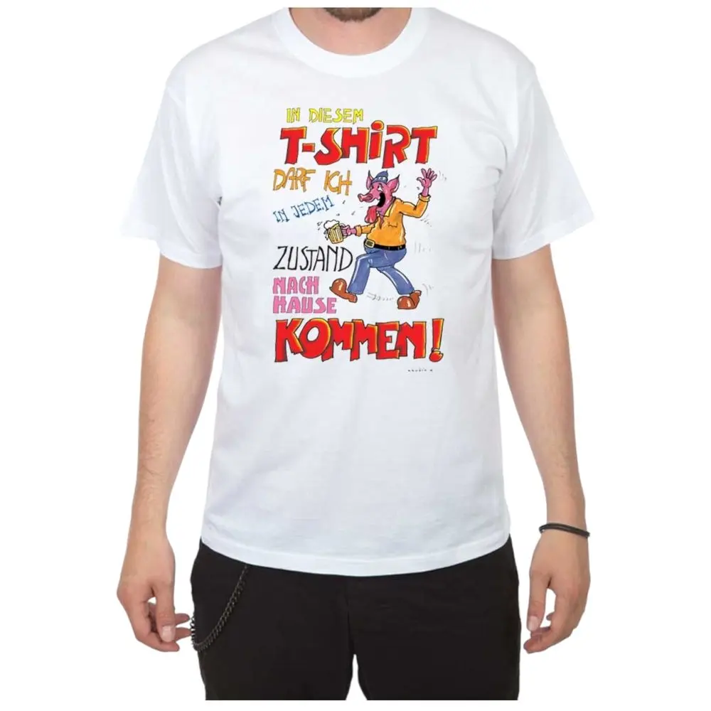 Modadeti In Diesem T-shirt darf ich in jedem Zustand nach Hause kommen! -