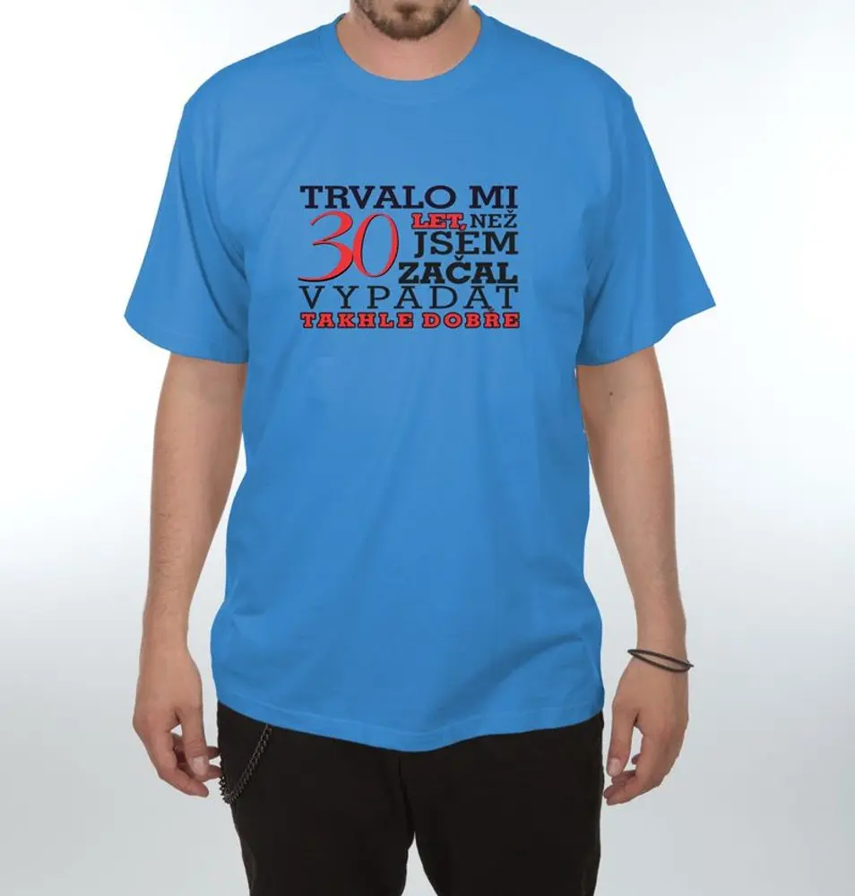 Tričko - Trvalo mi 30 let - XL světle modrá