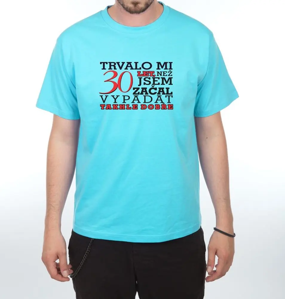 Tričko - Trvalo mi 30 let - XXXL tyrkysová