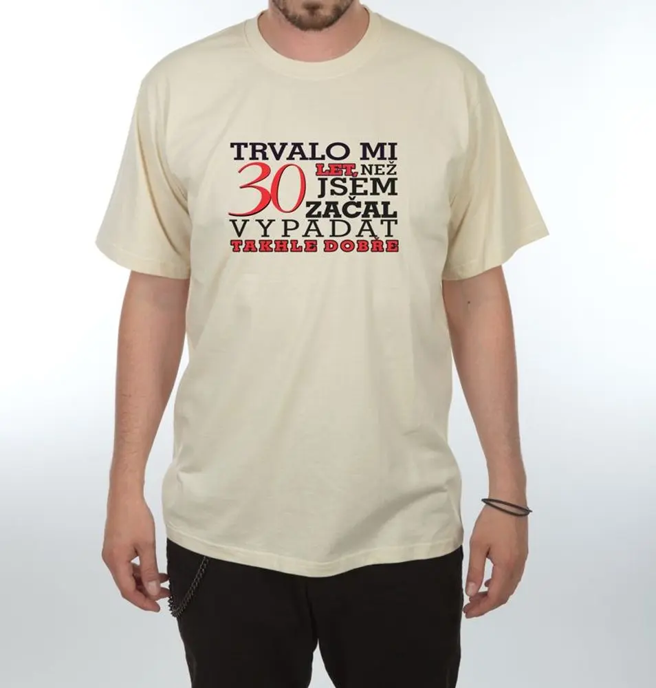 Tričko - Trvalo mi 30 let - M písková