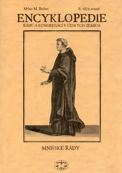 Encyklopedie řádů, kongregací a řeholních společností katolické církve v českých zemích. II. díl, II. svazek, Mnišské řády - Milan Buben