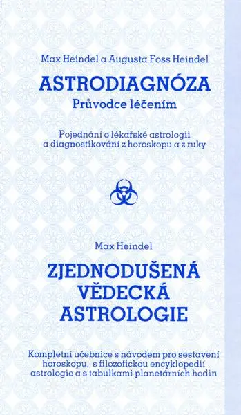 Astrodiagnóza - průvodce léčením / Zjednodušená vědecká astrologie - Max Heindel
