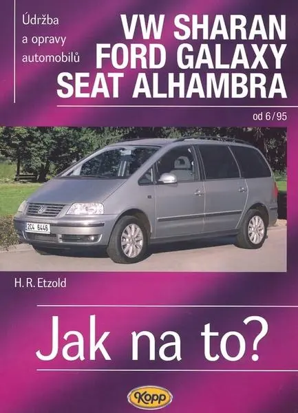 VW Sharan/Ford Galaxy/Seat Alhambra od 6/95 (Údržba a opravy automobilů č. 90) - Hans-Rüdiger Etzold