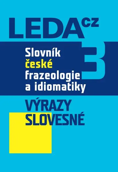 Slovník české frazeologie a idiomatiky 3 - kolektiv autorů