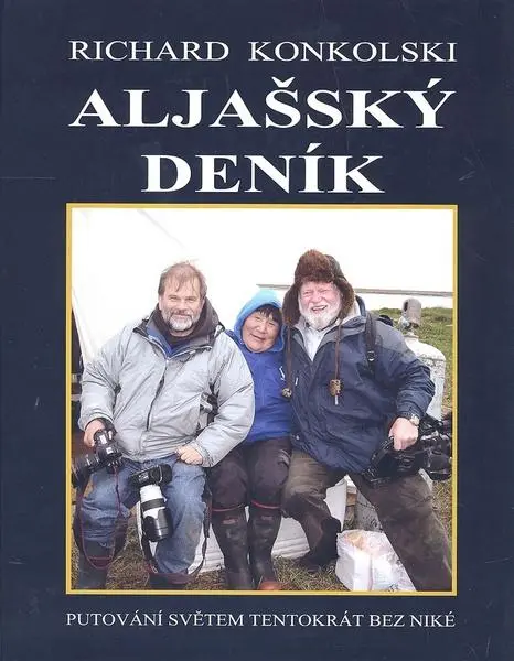 Aljašský deník - Plavby za dobrodružstvím + DVD Osamělý mořeplavec! - Richard Konkolski