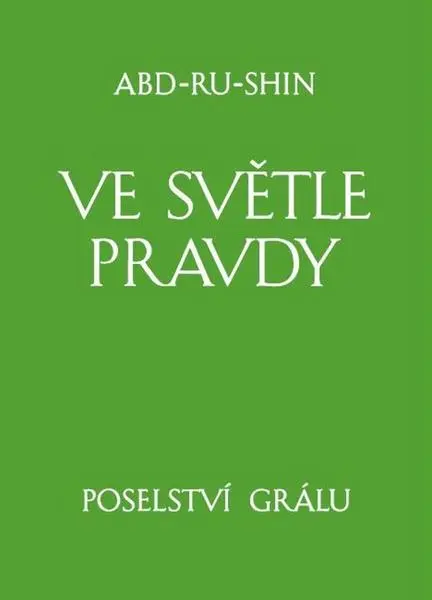 Ve světle Pravdy - Poselství Grálu