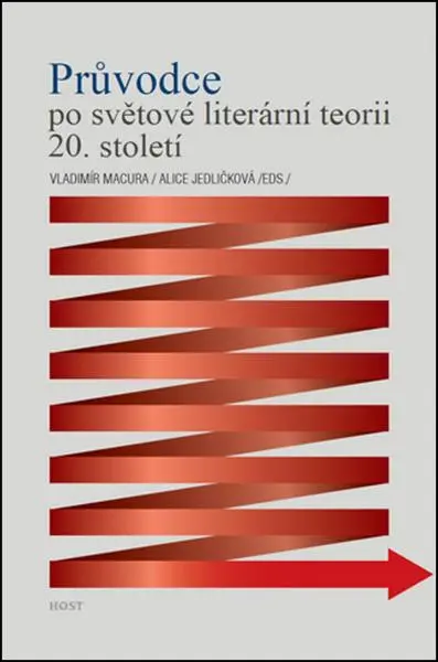 Průvodce po světové literární teorii 20. století - Alice Jedličková