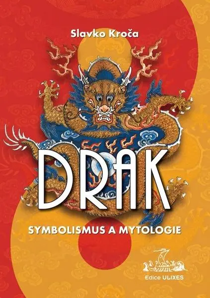 Drak - symbolismus a mytologie - Slavko Kroča
