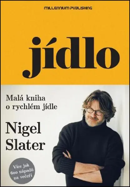 Jídlo - Malá kniha o rychlém jídle - Nigel Slater