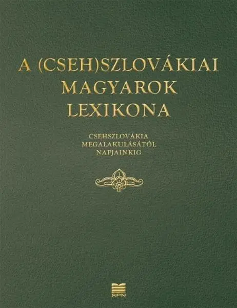 A (Cseh)szlovákiai magyarok lexikona