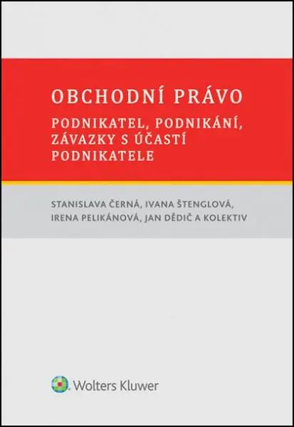 Obchodní právo: Podnikatel, podnikání, závazky s účastí podnikatele - Stanislava Černá