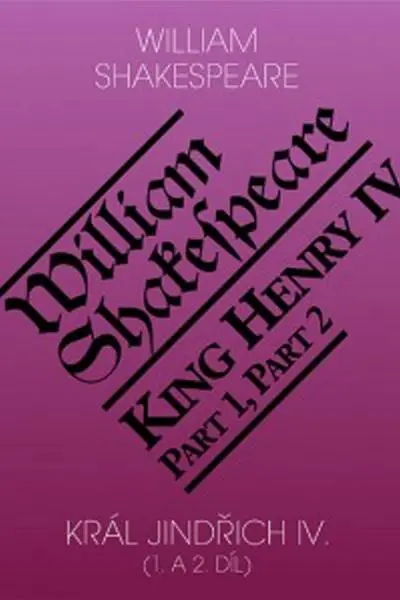 Král Jindřich IV. (1. a 2. díl) / King Henry IV. (Parts 1 and 2)