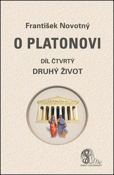 O Platonovi 4 - Druhý život - František Novotný