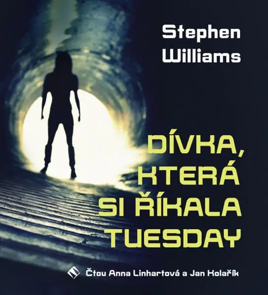 Dívka, která si říkala Tuesday (audiokniha - čte Anna Linhartová, Jan Kolařík) - Stephen Williams