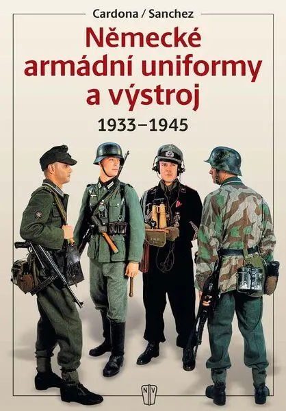 Německé armádní uniformy a výstroj 1933-1945 - Ricardo Recio Cardona