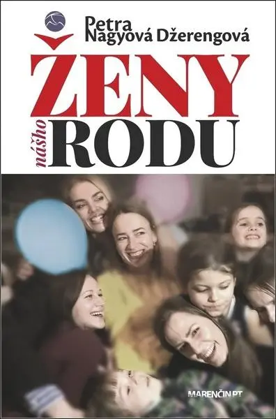 Ženy nášho rodu - Petra Nagyová-Džerengová