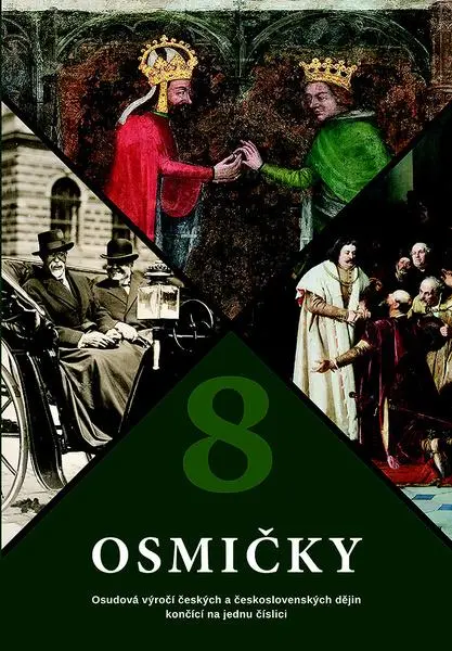 Osmičky - Osudová výročí českých a československých dějin končící na jednu číslici -  kolektiv autorů