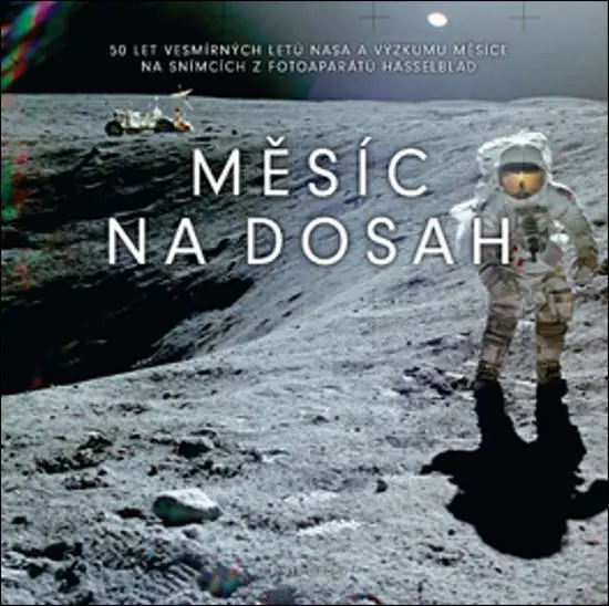 Měsíc na dosah - 50 let vesmírných letů NASA a výzkumu Měsíce na snímcích z fotoaparátů Ha - Piers Bizony