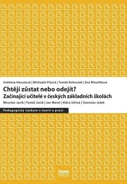 Chtějí zůstat nebo odejít?: Začínající učitelé v českých základních školách - kolektiv autorů