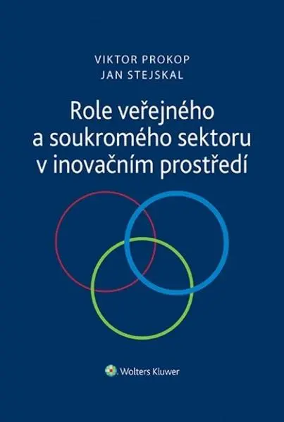 Role veřejného a soukromého sektoru v inovačním prostředí | STEJSKAL, Jan, PROKOP, Viktor