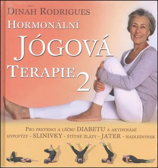 Hormonální jógová terapie 2 - Pro prevenci a léčbu diabetu a aktivování hypofýzy, slinivky - Dinah Rodrigues