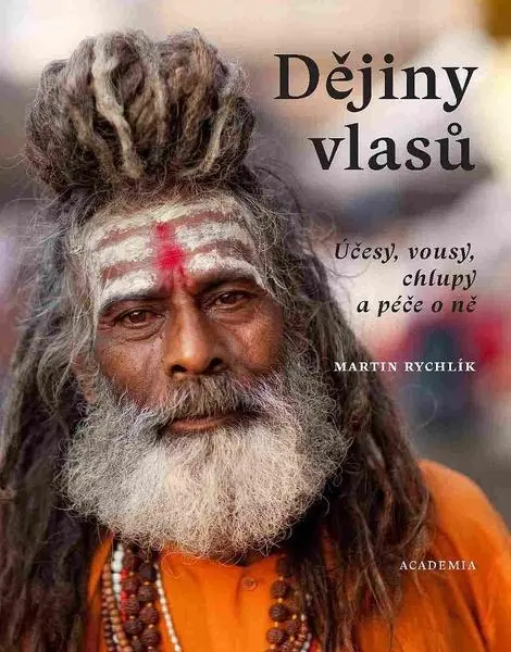Dějiny vlasů - Účesy, vlasy, chlupy a péče o ně - Martin Rychlík