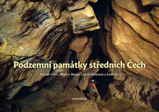 Podzemní památky středních Čech - Václav Cílek