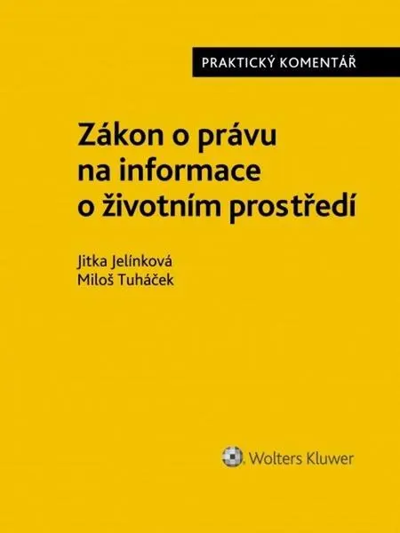 Zákon o právu na informace o životním prostředí - Praktický komentář - Miloš Tuháček