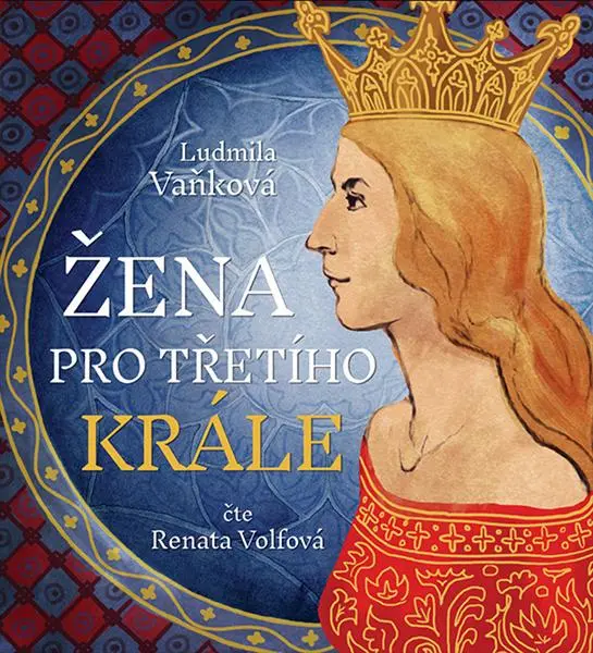 CD Žena pro třetího krále (audiokniha) - Ludmila Vaňková