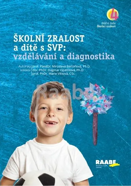 Školní zralost a dítě s SVP: vzdělávání a diagnostika - Miroslava Bartoňová