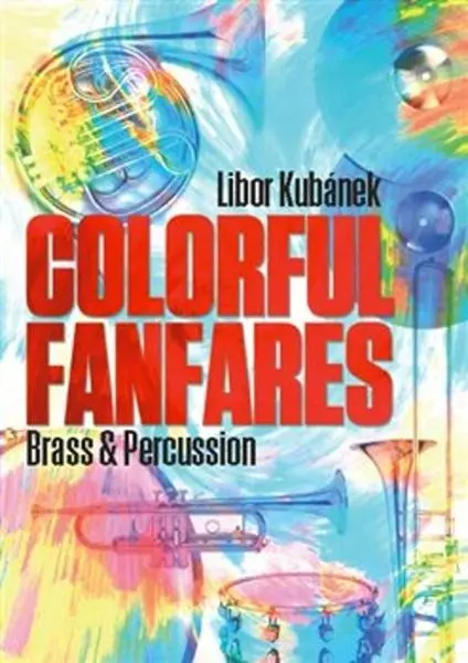 Barevné fanfáry For Brass & Percussion - Libor Kubánek