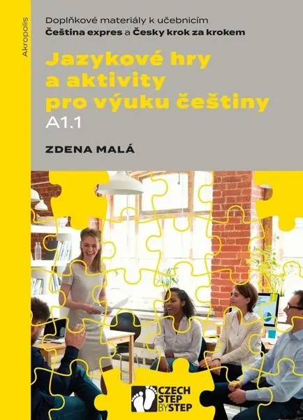 Jazykové hry a aktivity pro výuku češtiny A1.1 - Doplňkové materiály k učebnicím Čeština e - Zdena Malá