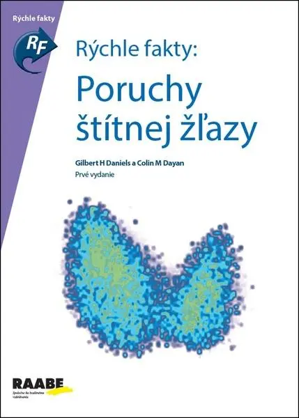 Rýchle fakty: Poruchy štítnej žľazy - Daniel Gilbert; Colin M. Dayan