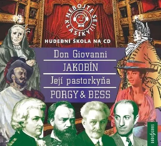 Nebojte se klasiky! 21-24 Opery Don Giovanni, Jakobín, Její Pastorkyňa, Porky & Bess - 4 (audiokniha) - Jiří Dvořák