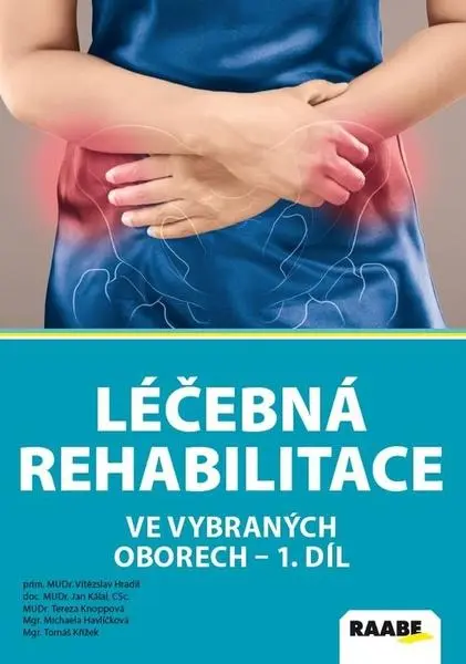 Léčebná rehabilitace ve vybraných oborech - 1. díl - Vítězslav Hradil